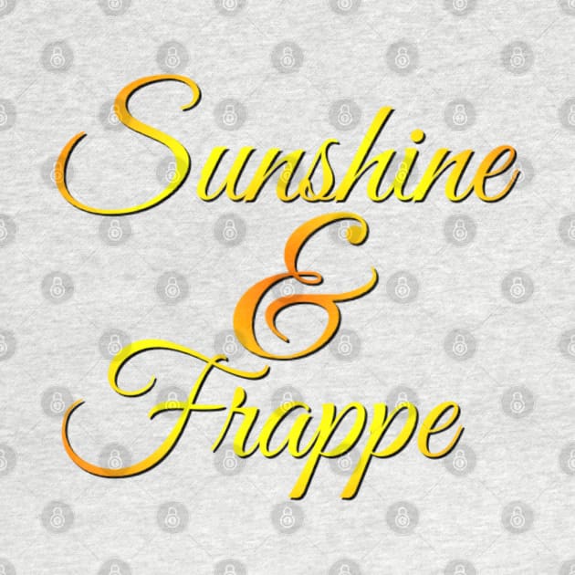 Sunshine & Frappe Coffee lover Coffee addict I love Coffee and Summer by BoogieCreates